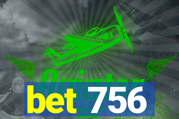 bet 756